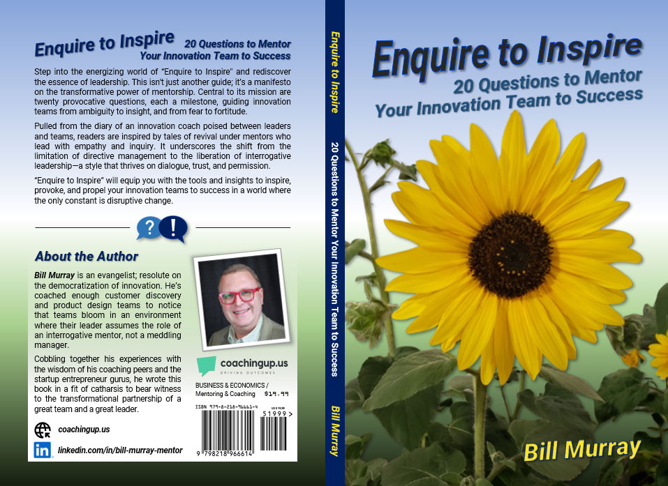 Book: "Enquire to Inspire: 20 Questions to Mentor Your Innovation Team to Success"